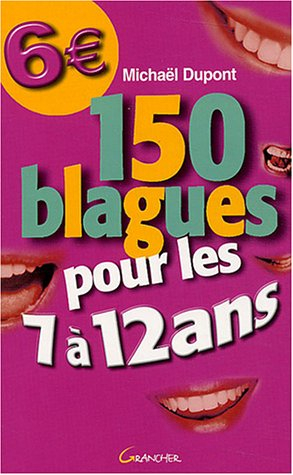150 blagues pour les 7 à 12 ans