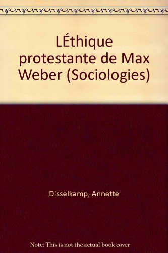 L'Ethique protestante de Max Weber
