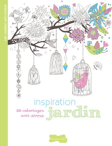 Inspiration jardin : 50 coloriages anti-stress