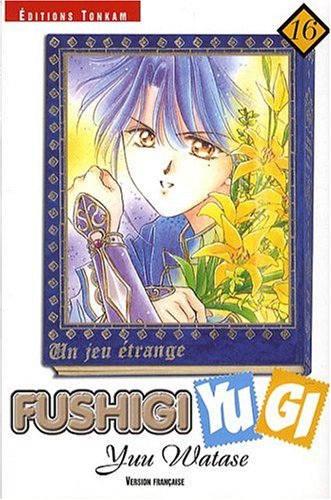 Fushigi Yugi : un jeu étrange. Vol. 16