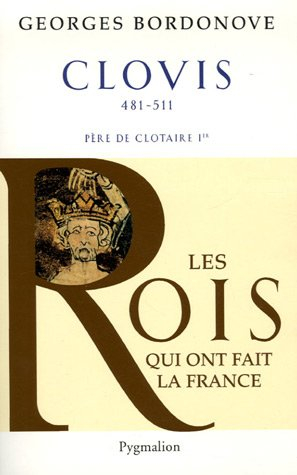 Les rois qui ont fait la France : les précurseurs. Vol. 1. Clovis : et les Mérovingiens