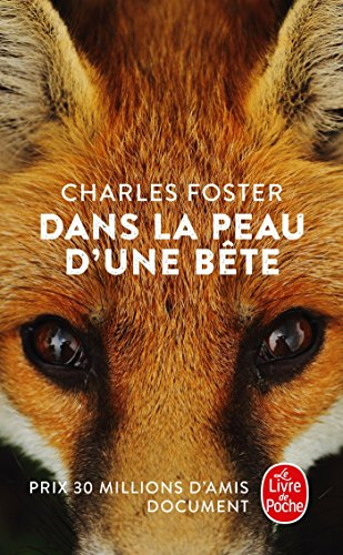 Dans la peau d'une bête : quand un homme tente l'extraordinaire expérience de la vie animale