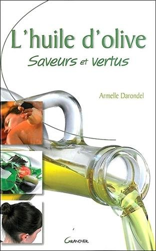 L'huile d'olive : saveurs et vertus