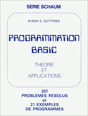 Programmation basic : théorie et applications, 287 exercices résolus