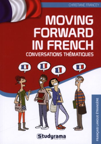 Moving forward in French : conversations thématiques