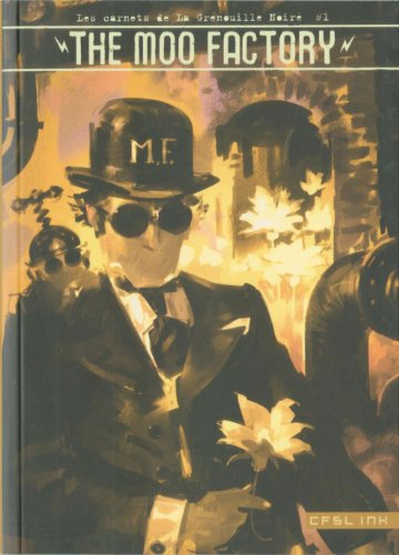 Les carnets de la Grenouille noire. Vol. 1. The moo factory