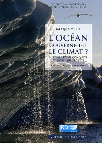 L'océan gouverne-t-il le climat ? : histoire d'une conquête scientifique récente