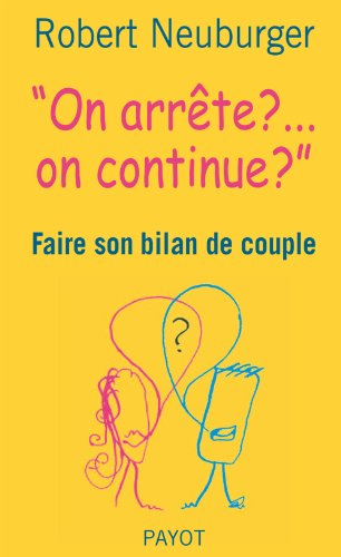 On arrête ? On continue ? : faire son bilan de couple