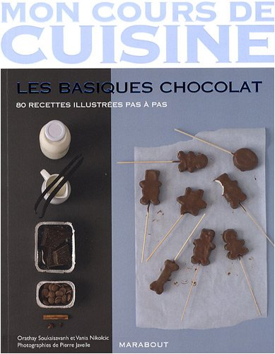 Les basiques chocolat : 80 recettes illustrées pas à pas