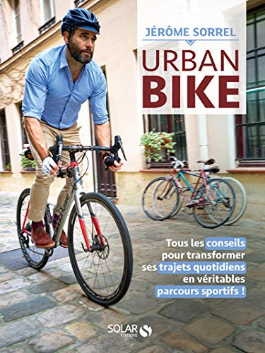 Urban bike : tous les conseils pour transformer ses trajets quotidiens en véritables parcours sporti