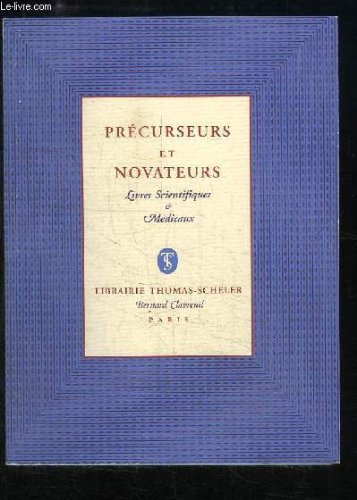 précurseurs et novateurs. livres scientifiques & médicaux, du xve au xxe siècle - catalogue, nouvell