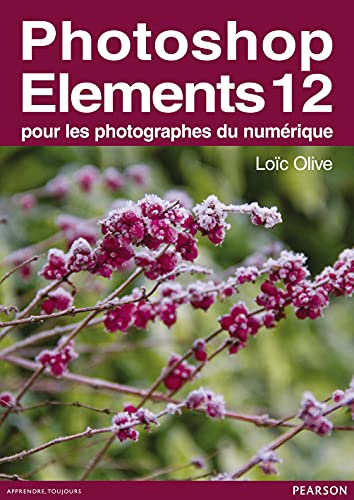 Photoshop Elements 12 : pour les photographes du numérique