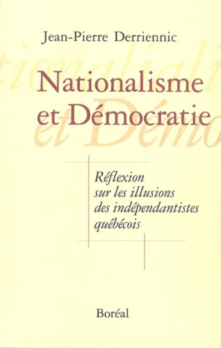 Nationalisme et démocratie : réflexion sur les illusions des indépendantistes québécois