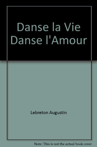 Danse la vie, danse l'amour : offrandes poétiques d'un prêtre de banlieue : poèmes 1985-1999