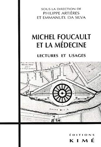 Michel Foucault et la médecine : lectures et usages