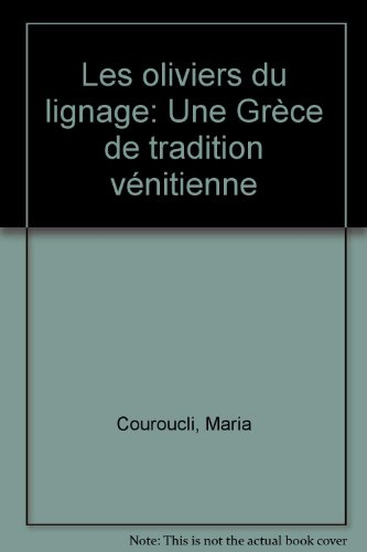 Les Oliviers du lignage : une Grèce de tradition vénitienne