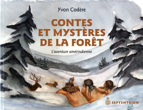 Contes et mystères de la forêt : aventure amérindienne