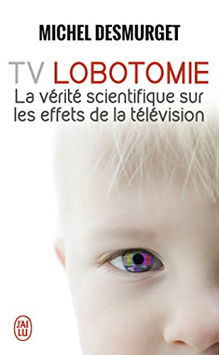 TV lobotomie : la vérité scientifique sur les effets de la télévision