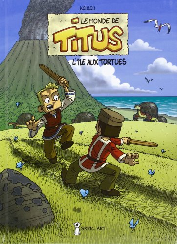 Le monde de Titus. Vol. 1. L'île aux tortues
