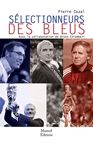 Sélectionneurs des Bleus : d'Eugène Fraysse (1900) à Didier Deschamps (2020)