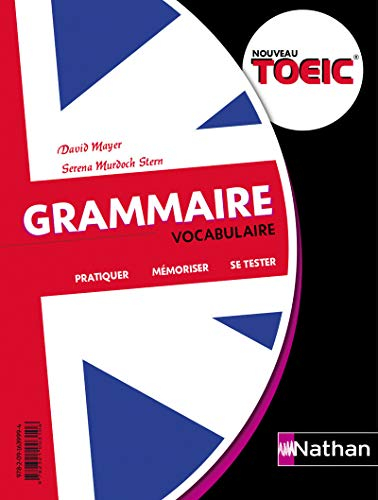 Grammaire, vocabulaire, nouveau TOEIC : pratiquer, mémoriser, se tester