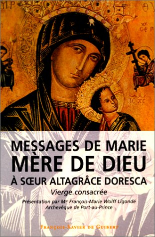 Messages de Marie Mère de Dieu à soeur Altagrâce Doresca : vierge consacrée