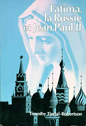 Fatima, la Russie et le pape Jean-Paul II : comment Marie est intervenue pour délivrer la Russie de 