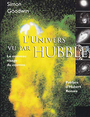 L'univers vu par Hubble : Le nouveau visage du cosmos