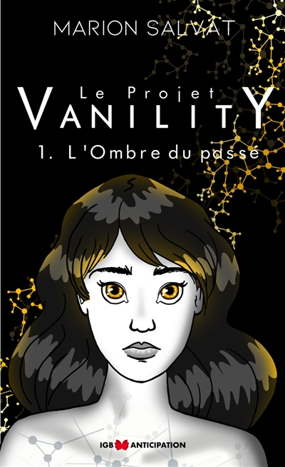 Le projet Vanility. Vol. 1. L'ombre du passé