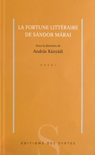 La fortune littéraire de Sandor Marai : essai