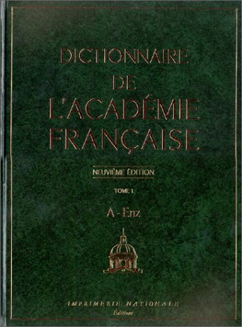 Dictionnaire de l'Académie française. Vol. 1. A-Enz