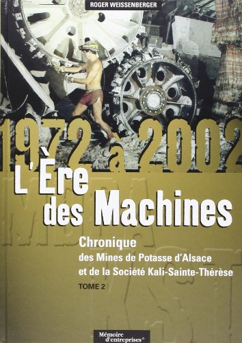 Chronique des mines de potasse d'Alsace et de la société Kali-Sainte-Thérèse. Vol. 2. L'ère des mach