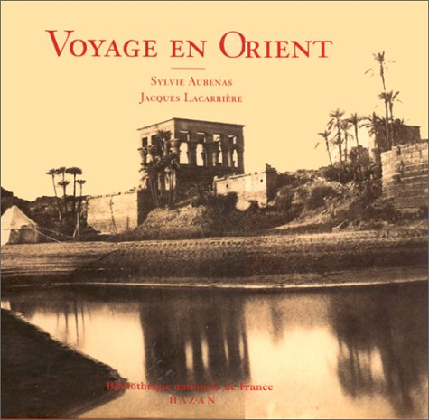 Le voyage en Orient : photographies, 1850-1880