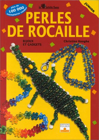 Perles de rocaille. Vol. 1. Bijoux et gadgets
