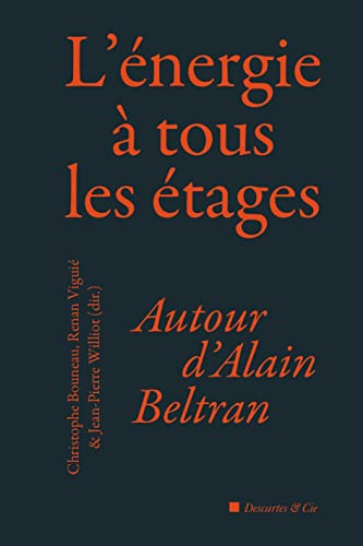 L'énergie à tous les étages : autour d'Alain Beltran