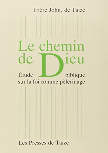 Le chemin de Dieu : étude biblique sur la foi comme pèlerinage