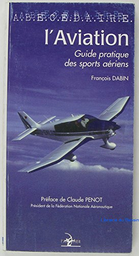 Abécédaire de l'aviation : guide pratique des sports aériens
