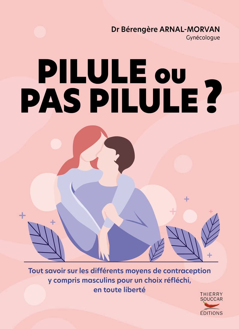 Pilule ou pas pilule ? : tout savoir sur les différents moyens de contraception y compris masculins 