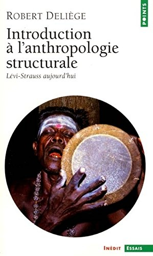 Introduction à l'anthropologie structurale : Lévi-Strauss aujourd'hui