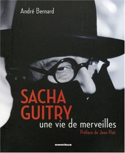 Sacha Guitry, une vie de merveilles