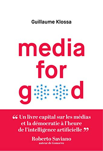 Media for good : quel média du futur à l'heure de l'intelligence artificielle, des GAFA et des extré
