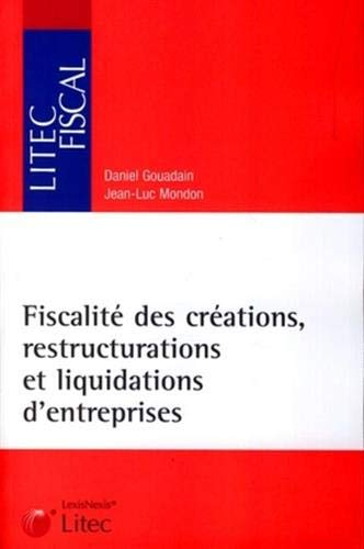 Fiscalités des créations, restructurations et liquidations d'entreprises