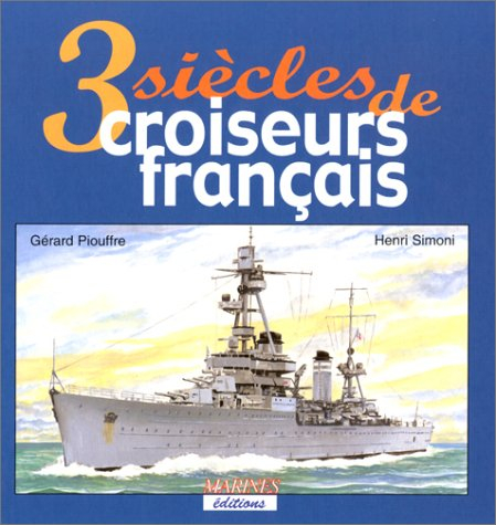 3 siècles de croiseurs français