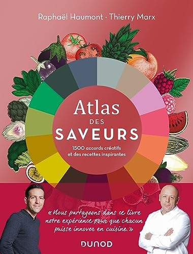 Atlas des saveurs : 1.500 accords créatifs et des recettes inspirantes