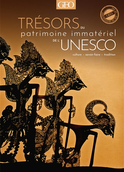 Trésors du patrimoine immatériel de l'Unesco : culture, savoir-faire, tradition
