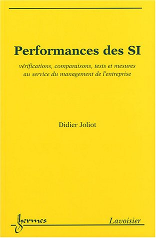 Performances des SI : vérifications, comparaisons, tests et mesures au service du management de l'en