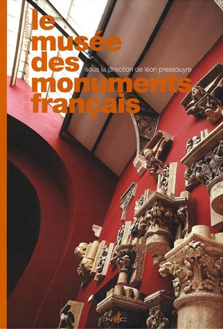 Le Musée des monuments français : Cité de l'architecture et du patrimoine
