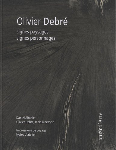 Olivier Debré : signes paysages, signes personnages