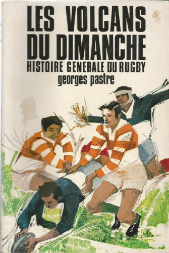 histoire generale du rugby. tome ii. les volcans du dimanche.