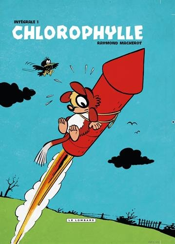 Chlorophylle : l'intégrale. Vol. 1